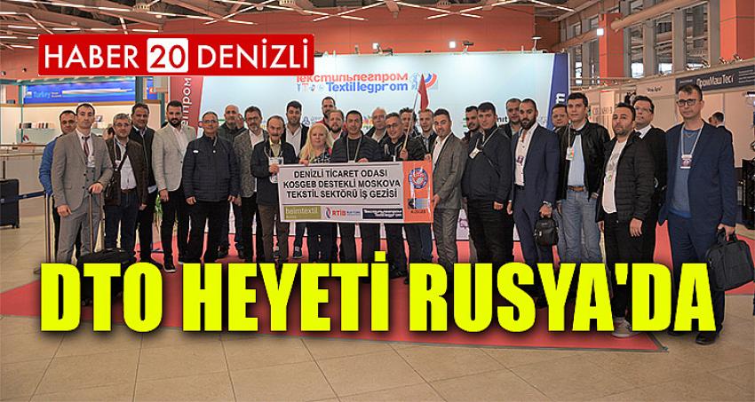 DTO HEYETİ RUSYA'DA