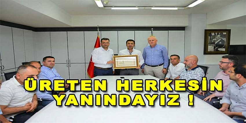 ÜRETEN HERKESİN YANINDAYIZ!