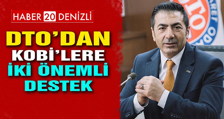  Denizli Ticaret Odası’ndan KOBİ’lere İki Önemli Destek