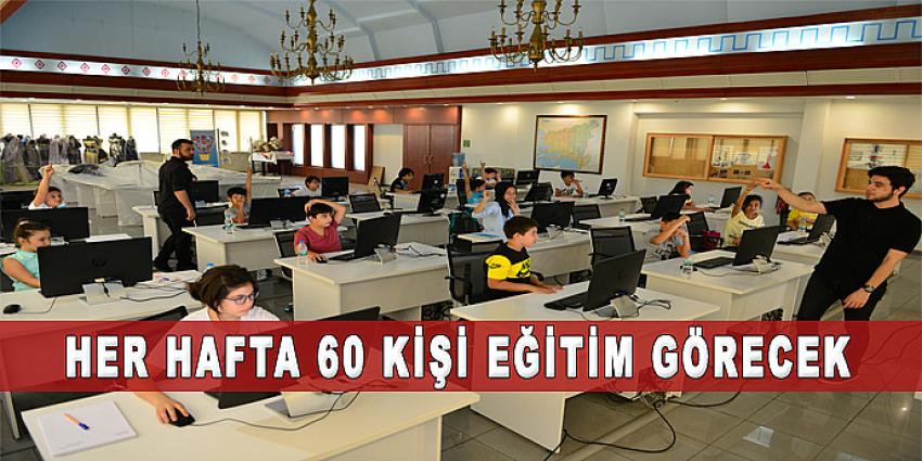 HER HAFTA 60 KİŞİ EĞİTİM GÖRECEK