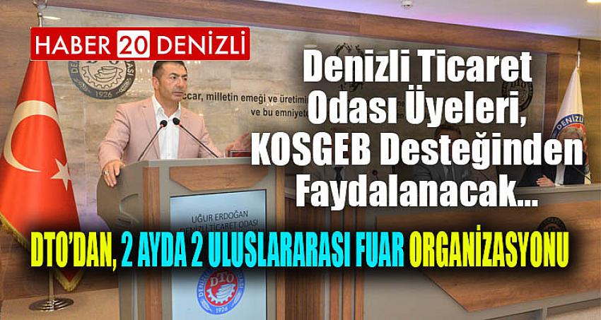 DTO’DAN, 2 AYDA 2 ULUSLARARASI FUAR ORGANİZASYONU