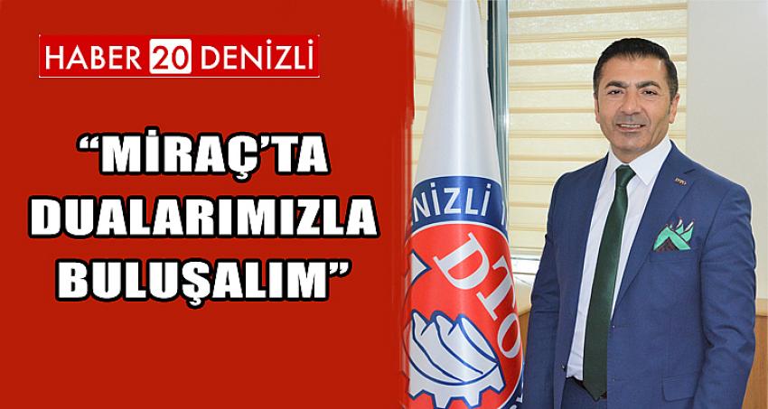 “Miraç’ta Dualarımızla Buluşalım”