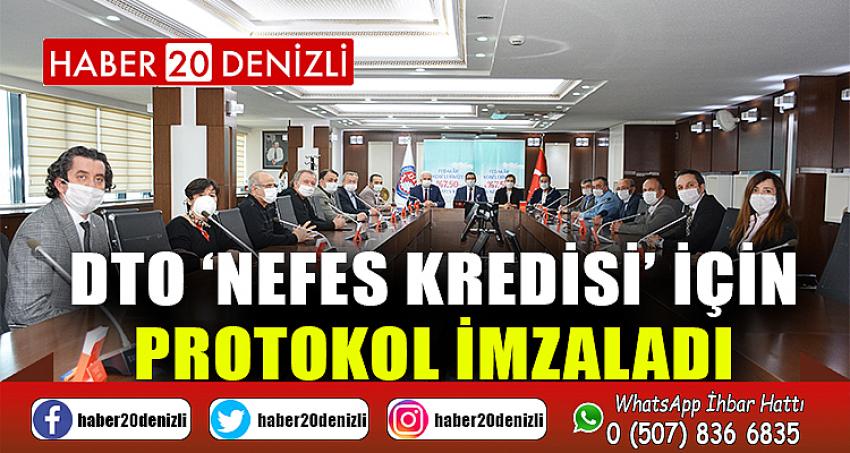 DTO ‘Nefes Kredisi’ için protokol imzaladı