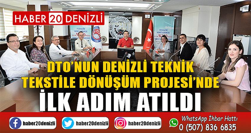 DTO’nun Denizli Teknik Tekstile Dönüşüm Projesi’nde ilk adım atıldı