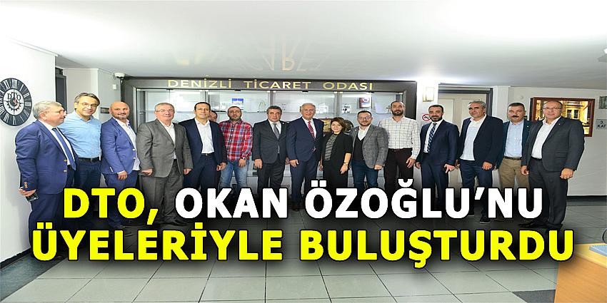 DTO, OKAN ÖZOĞLU'NU ÜYELERİYLE BULUŞTURDU