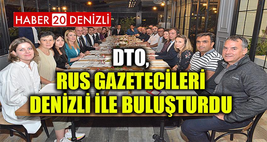 DTO, Rus Gazetecileri Denizli ile Buluşturdu