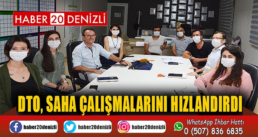 DTO, SAHA ÇALIŞMALARINI HIZLANDIRDI