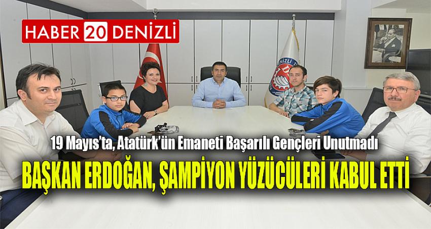 BAŞKAN ERDOĞAN, ŞAMPİYON YÜZÜCÜLERİ KABUL ETTİ 