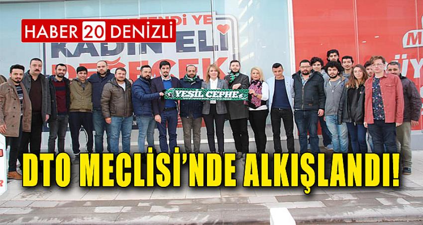 DTO MECLİSİ’NDE ALKIŞLANDI!