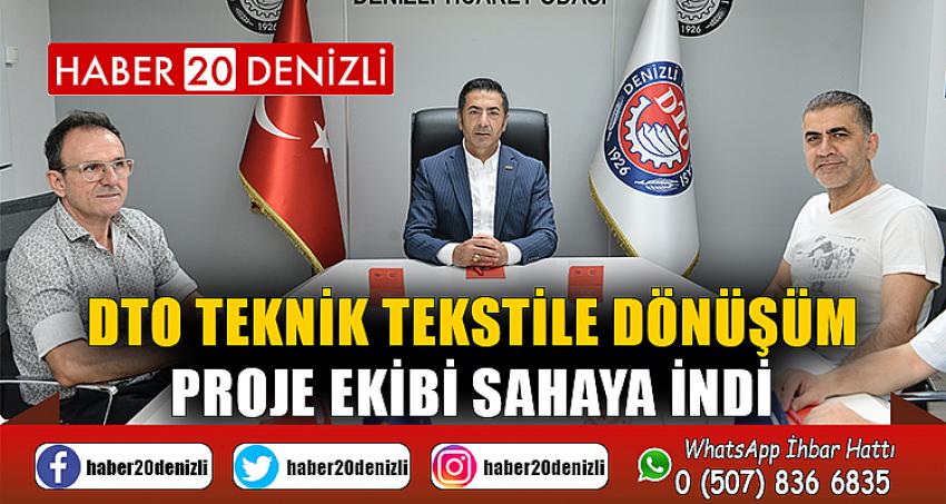 DTO Teknik Tekstile Dönüşüm Proje Ekibi sahaya indi