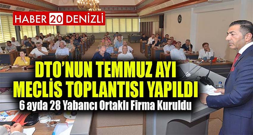 DTO’NUN TEMMUZ AYI MECLİS TOPLANTISI YAPILDI