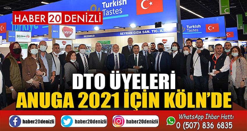 DTO Üyeleri, Anuga 2021 İçin Köln’de