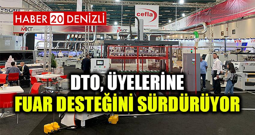 DTO, Üyelerine Fuar Desteğini Sürdürüyor