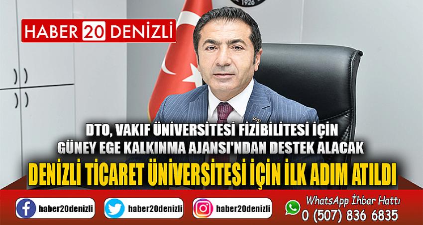 DENİZLİ TİCARET ÜNİVERSİTESİ İÇİN İLK ADIM ATILDI