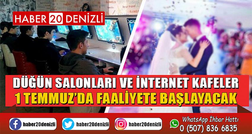 Düğün salonları ve internet kafeler 1 Temmuz’da faaliyete başlayacak