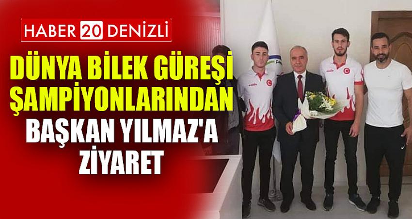 Dünya Bilek Güreşi Şampiyonlarından Başkan Yılmaz'a Ziyaret