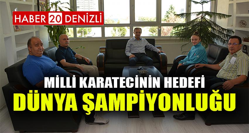 MİLLİ KARATECİNİN HEDEFİ DÜNYA ŞAMPİYONLUĞU