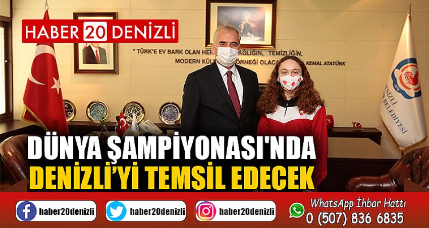 Dünya Şampiyonası'nda Denizli’yi temsil edecek