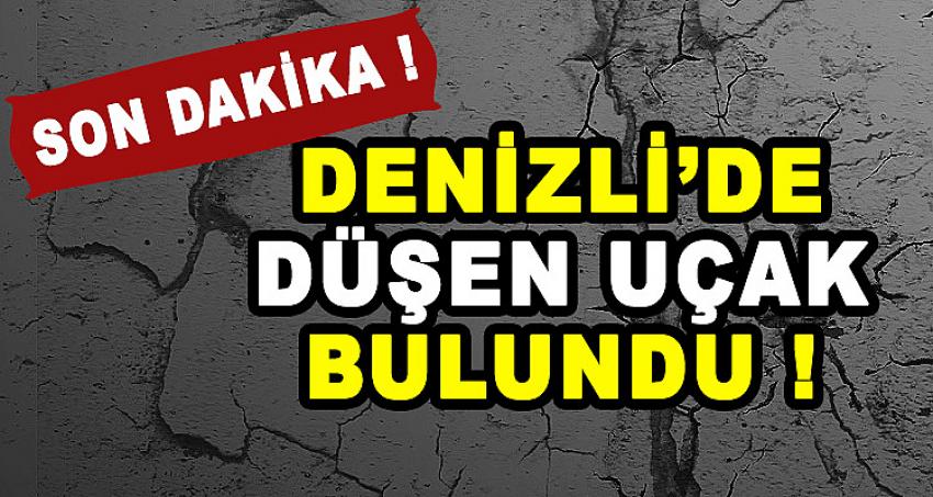 DENİZLİ'DE DÜŞEN UÇAK BULUNDU !