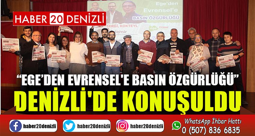 “EGE’DEN EVRENSEL'E BASIN ÖZGÜRLÜĞÜ” DENİZLİ'DE KONUŞULDU