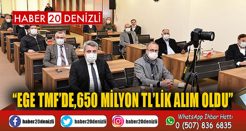 “EGE TMF’DE, 650 MİLYON TL’LİK ALIM OLDU”