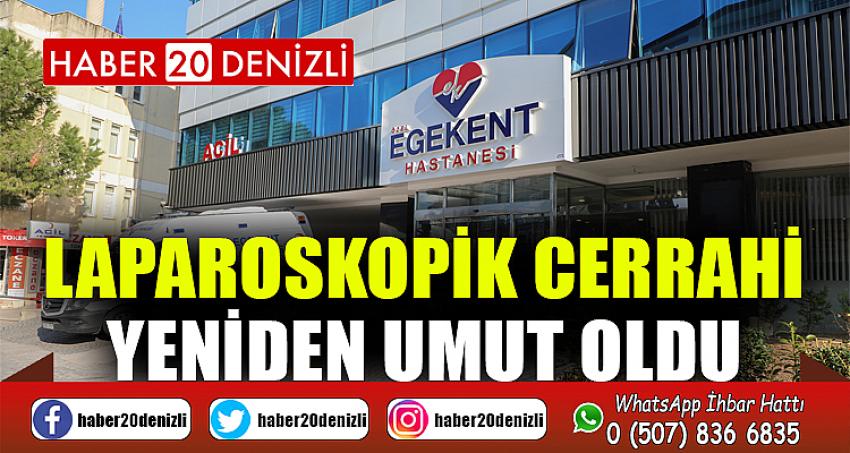 LAPAROSKOPİK CERRAHİ YENİDEN UMUT OLDU