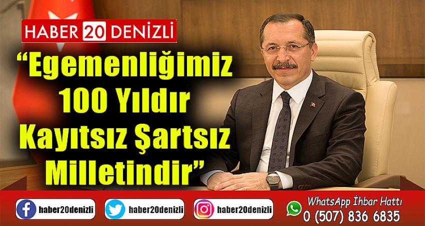 “Egemenliğimiz 100 Yıldır Kayıtsız Şartsız Milletindir”