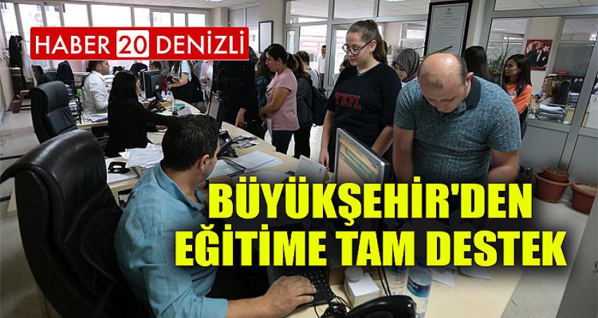 Büyükşehir'den eğitime tam destek