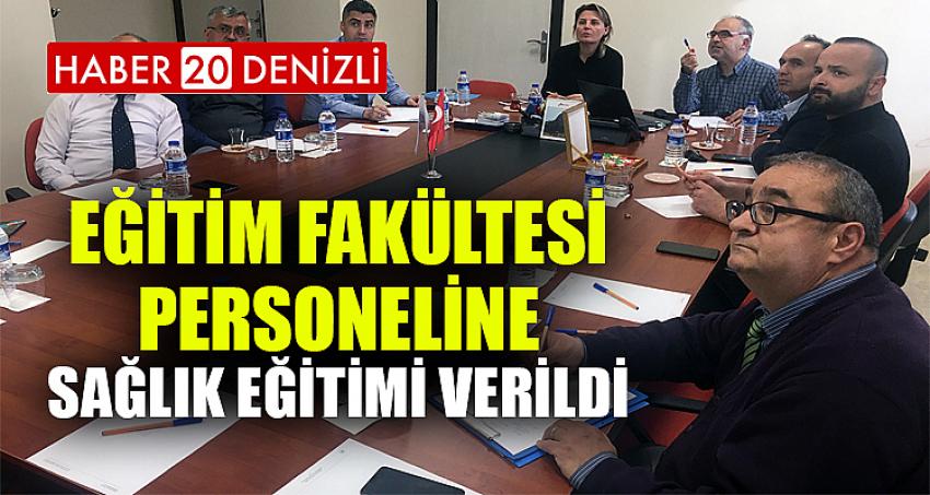 Eğitim Fakültesi Personeline Sağlık Eğitimi Verildi