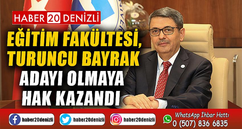 Eğitim Fakültesi, Turuncu Bayrak Adayı Olmaya Hak Kazandı