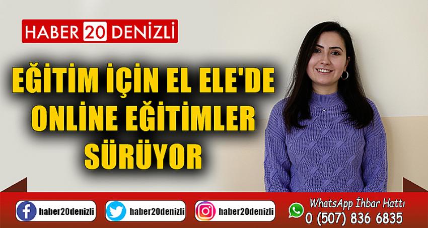 Eğitim için El Ele'de online eğitimler sürüyor