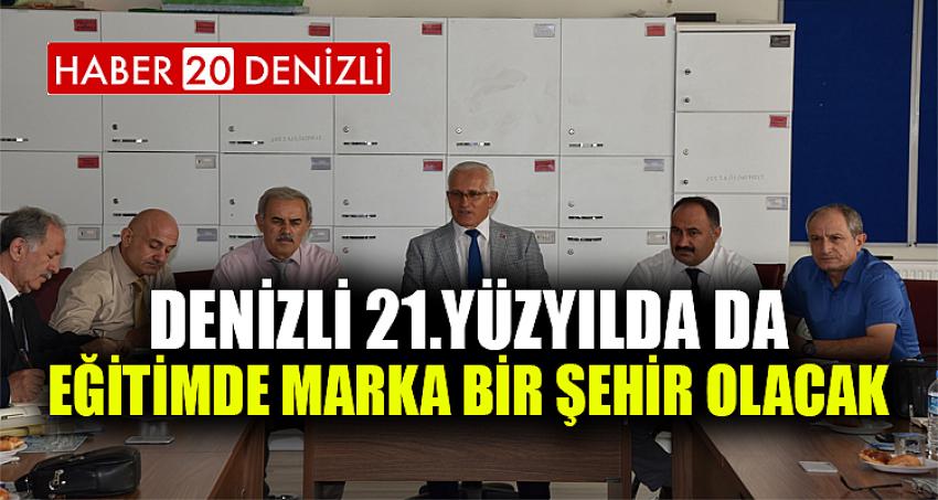 Denizli 21.Yüzyılda da Eğitimde Marka Bir Şehir Olacak