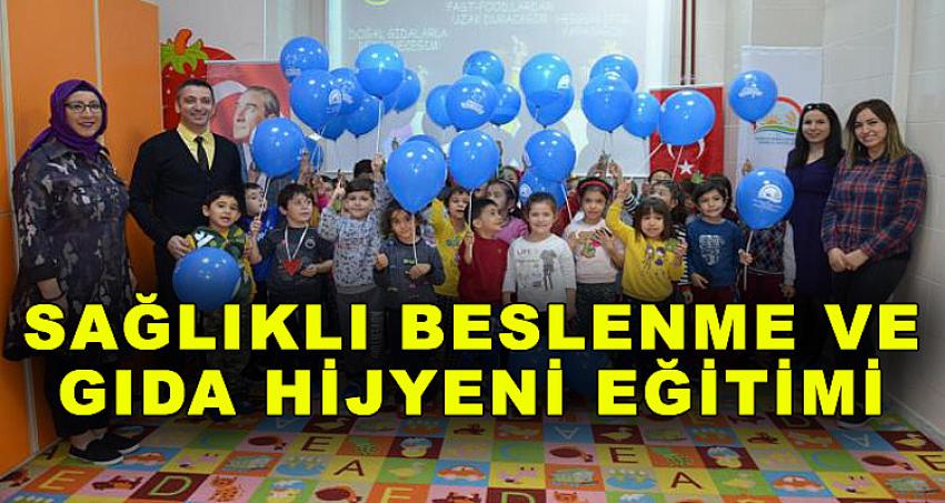 SAĞLIKLI BESLENME VE GIDA HİJYENİ EĞİTİMİ