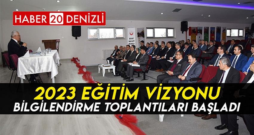 2023 Eğitim Vizyonu Bilgilendirme Toplantıları Başladı