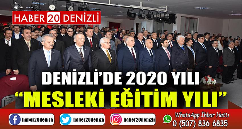 Denizli’de 2020 Yılı “Mesleki Eğitim Yılı” 