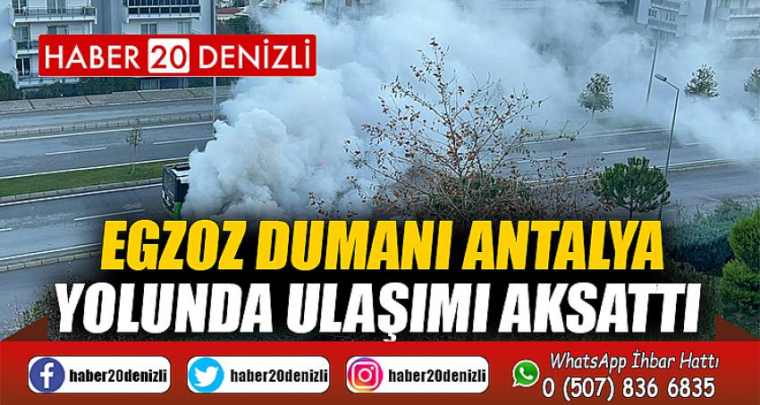 Egzoz dumanı Antalya yolunda ulaşımı aksattı