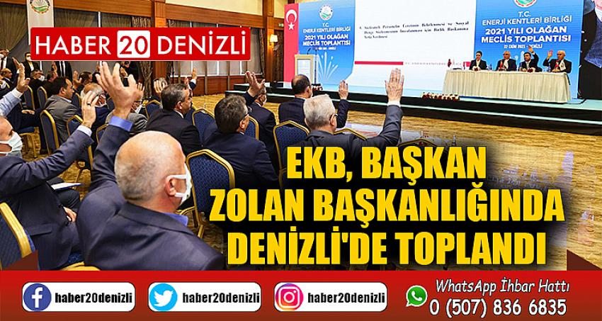 EKB, Başkan Zolan başkanlığında Denizli'de toplandı