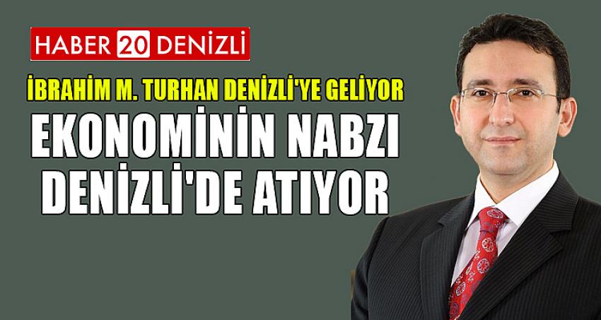 EKONOMİNİN NABZI DENİZLİ'DE ATIYOR