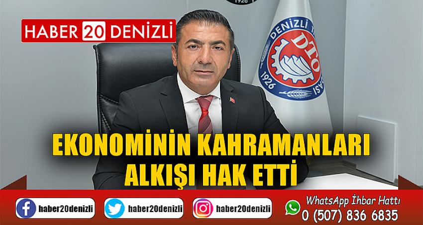 EKONOMİNİN KAHRAMANLARI ALKIŞI HAK ETTİ