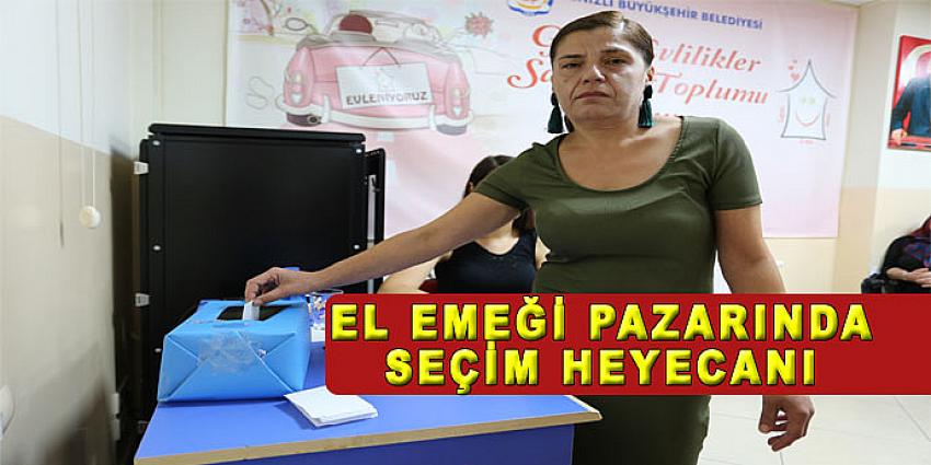 EL EMEĞİ PAZARINDA SEÇİM HEYECANI
