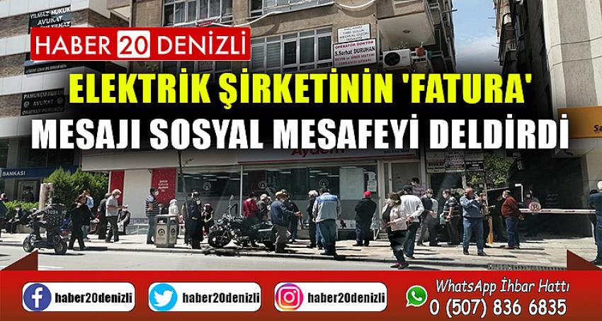 Elektrik şirketinin 'fatura' mesajı sosyal mesafeyi deldirdi