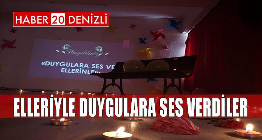 ELLERİYLE DUYGULARA SES VERDİLER