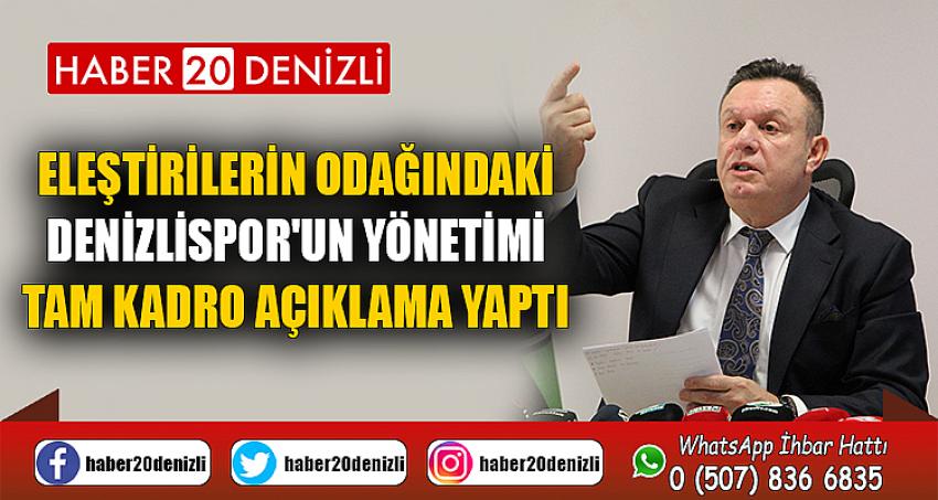 Eleştirilerin odağındaki Denizlispor'un yönetimi tam kadro açıklama yaptı