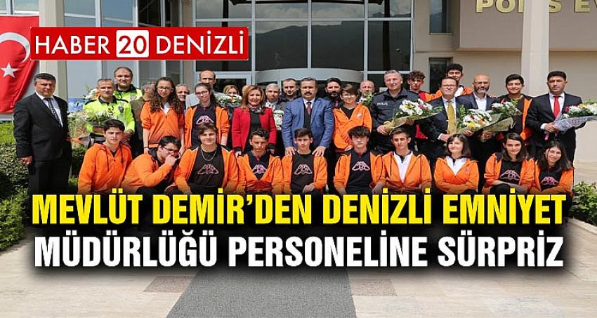 Mevlüt DEMİR’den Denizli Emniyet Müdürlüğü Personeline Sürpriz