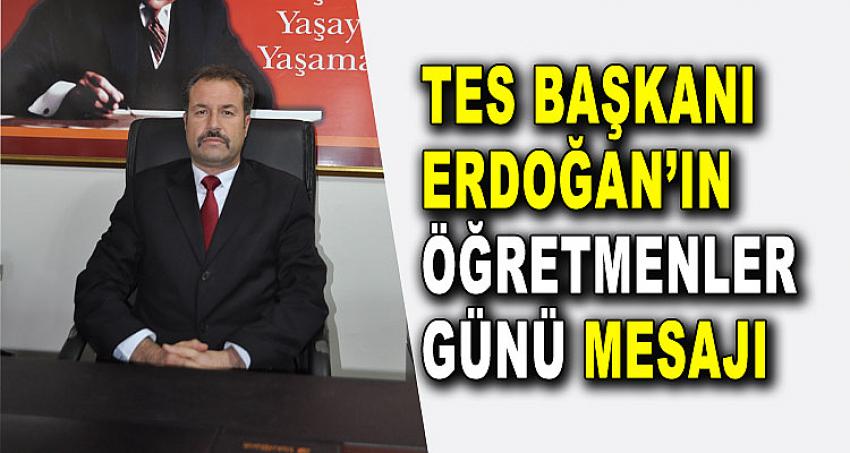 TES BAŞKANI ERDOĞAN'IN ÖĞRETMENLER GÜNÜ MESAJI