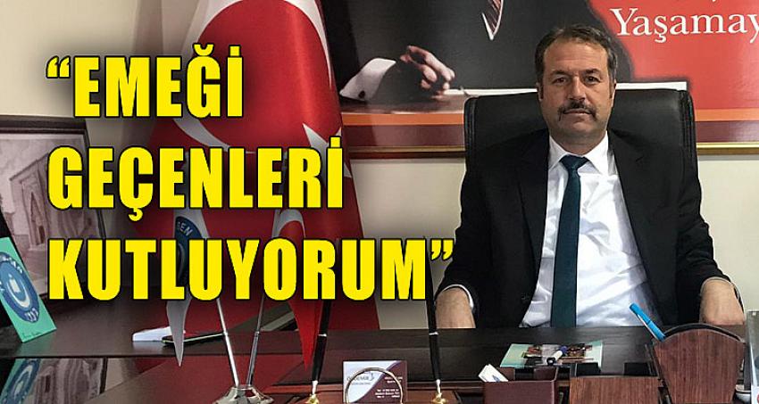 “EMEĞİ GEÇENLERİ KUTLUYORUM”