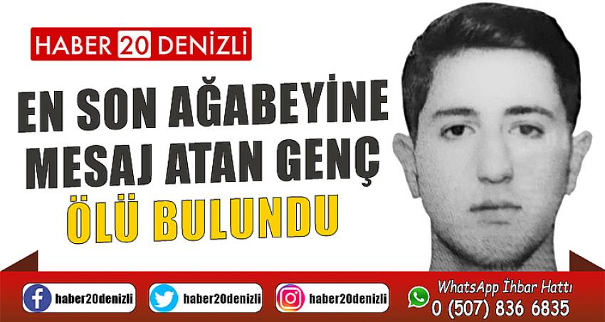 En son ağabeyine mesaj atan genç ölü bulundu