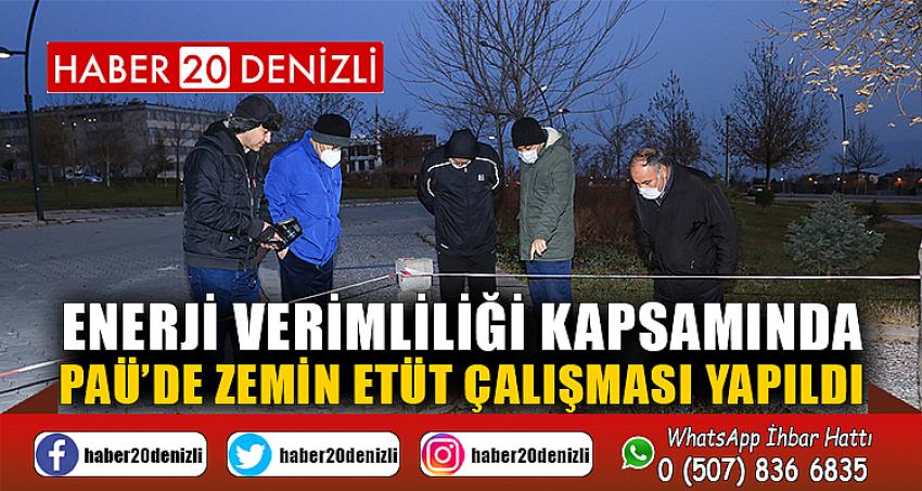 Enerji Verimliliği Kapsamında PAÜ’de Zemin Etüt Çalışması Yapıldı