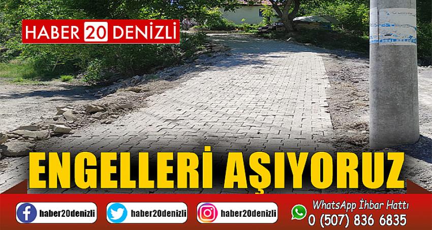 ENGELLERİ AŞIYORUZ