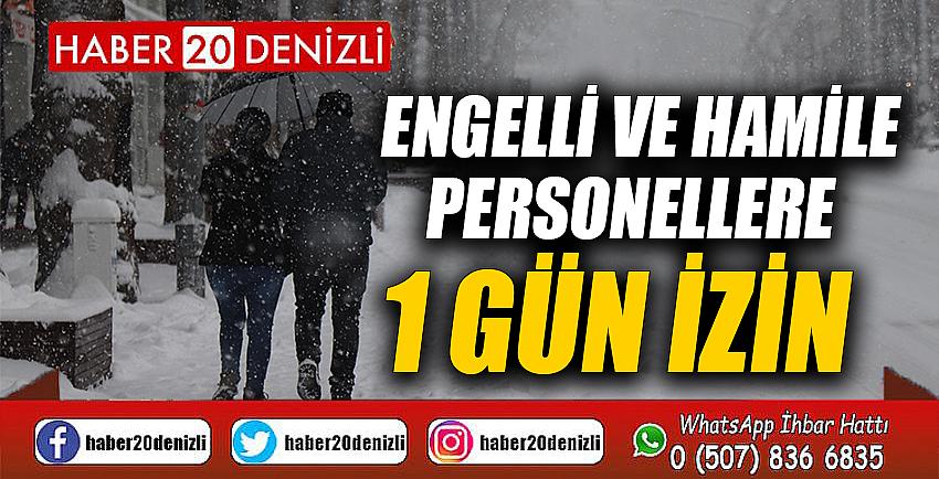 Engelli ve hamile personellere 1 gün izin